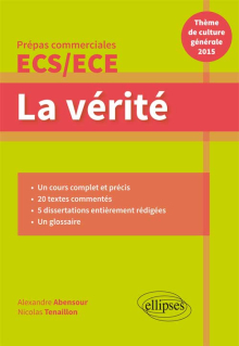 La vérité. Prépas commerciales ECS/ECE. Thème de culture générale 2015