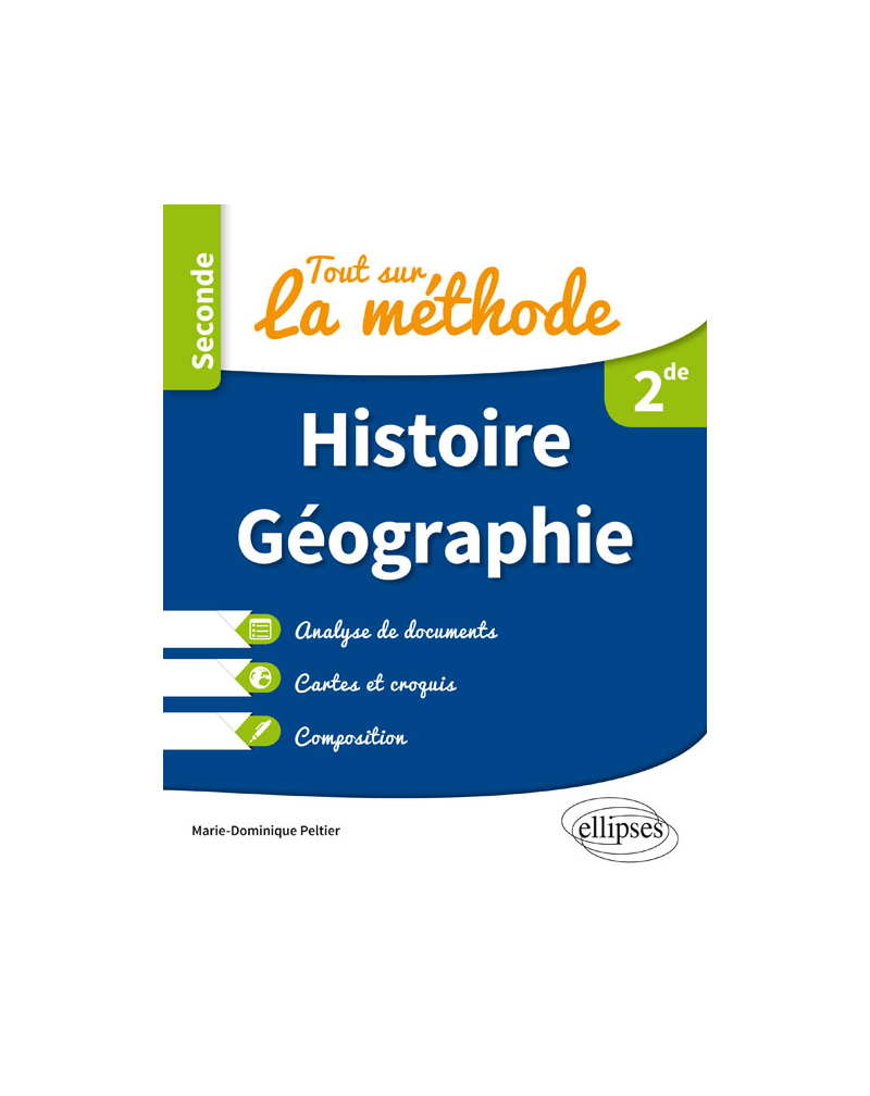 Tout sur la méthode en Histoire-Géographie - Seconde - Analyse de documents, cartes et croquis, composition