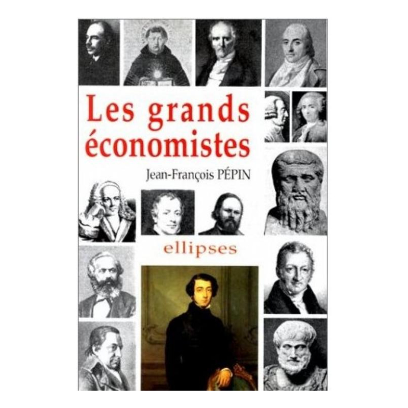 Les grands économistes - Biographie et oeuvres