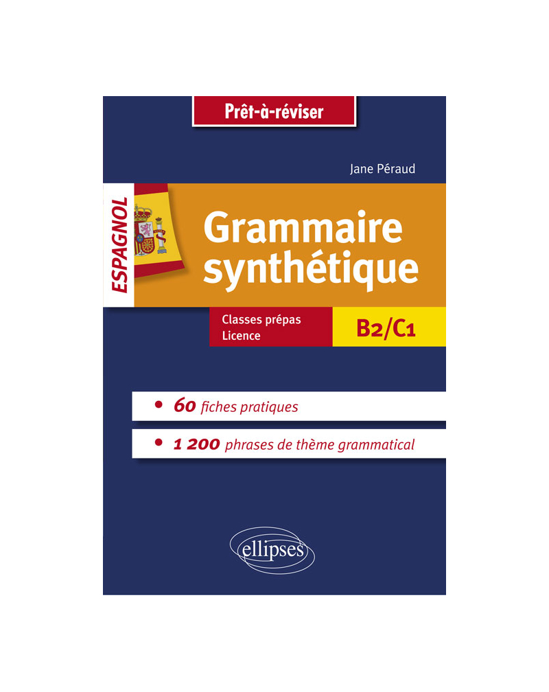 Grammaire synthétique de l’espagnol en 60 fiches pratiques.