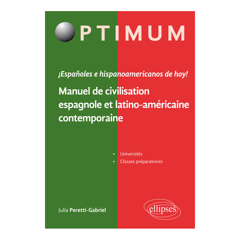 ¡ Españoles e hispanoamericanos de hoy ! Manuel de civilisation espagnole et latino-américaine contemporaine