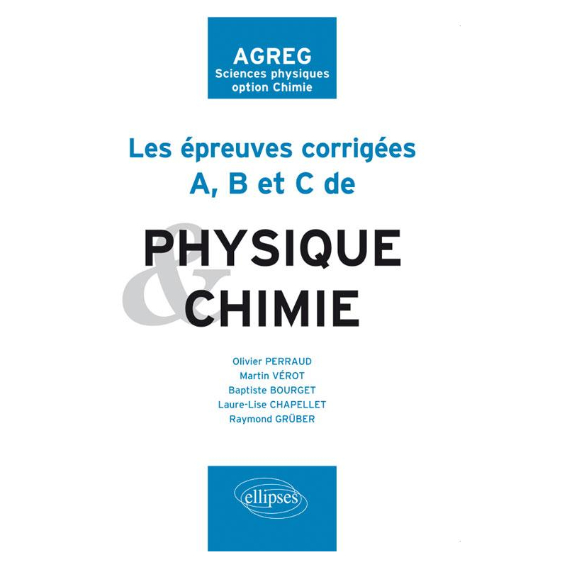 Les épreuves A, B et C corrigées de Chimie et Physique posées à l'agrégation de sciences physiques option chimie de 2009 à 2011
