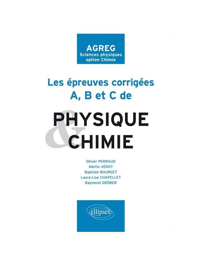 Les épreuves A, B et C corrigées de Chimie et Physique posées à l'agrégation de sciences physiques option chimie de 2009 à 2011