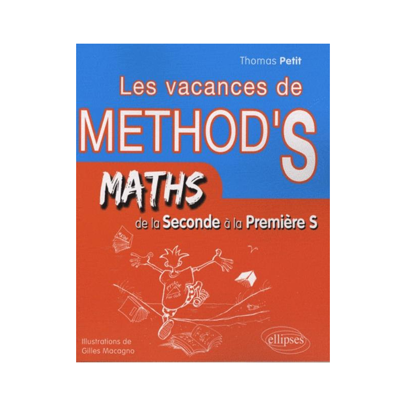 Mathématiques de la seconde à la première S. Les Vacances de Method'S