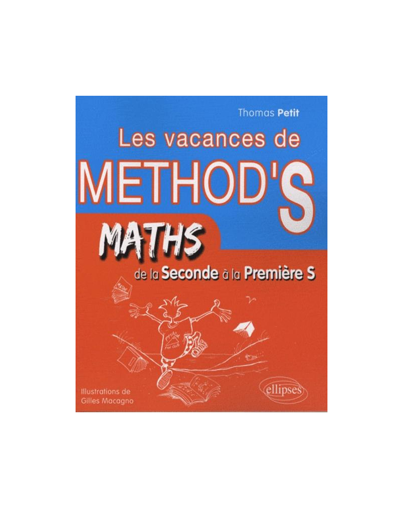 Mathématiques de la seconde à la première S. Les Vacances de Method'S