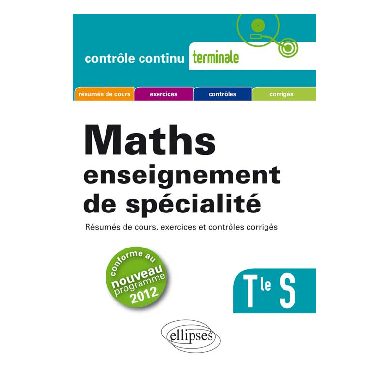 Mathématiques enseignement de spécialité - Terminale S conforme au nouveau programme 2012