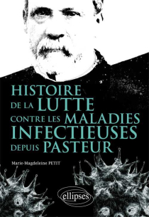 Histoire de la lutte contre les maladies infectieuses depuis Pasteur