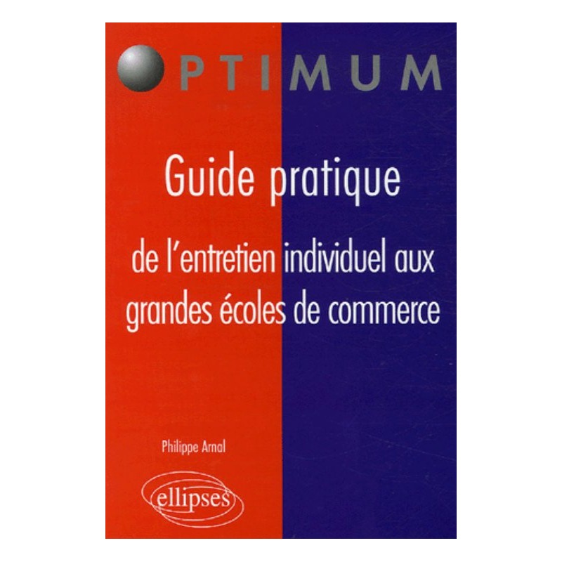 Guide pratique de l'entretien individuel aux grandes écoles de commerce