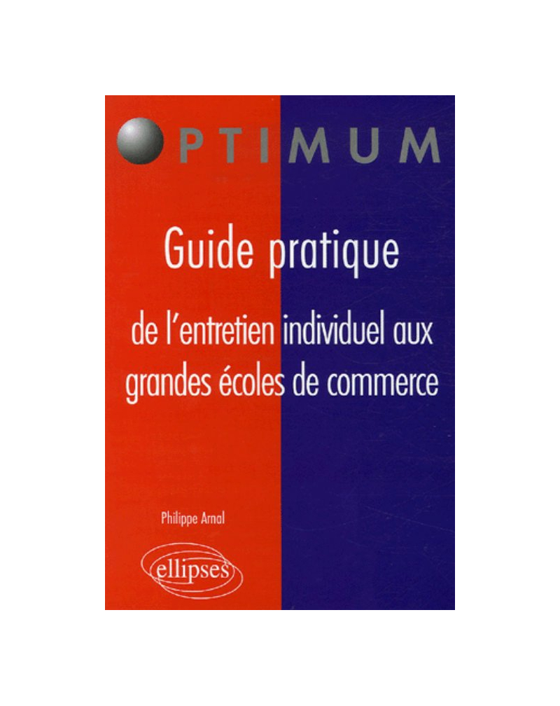 Guide pratique de l'entretien individuel aux grandes écoles de commerce