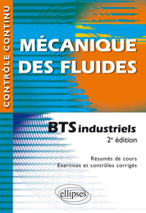 Mécanique des fluides - BTS industriels - 2e édition mise en conformité avec le nouveau programme
