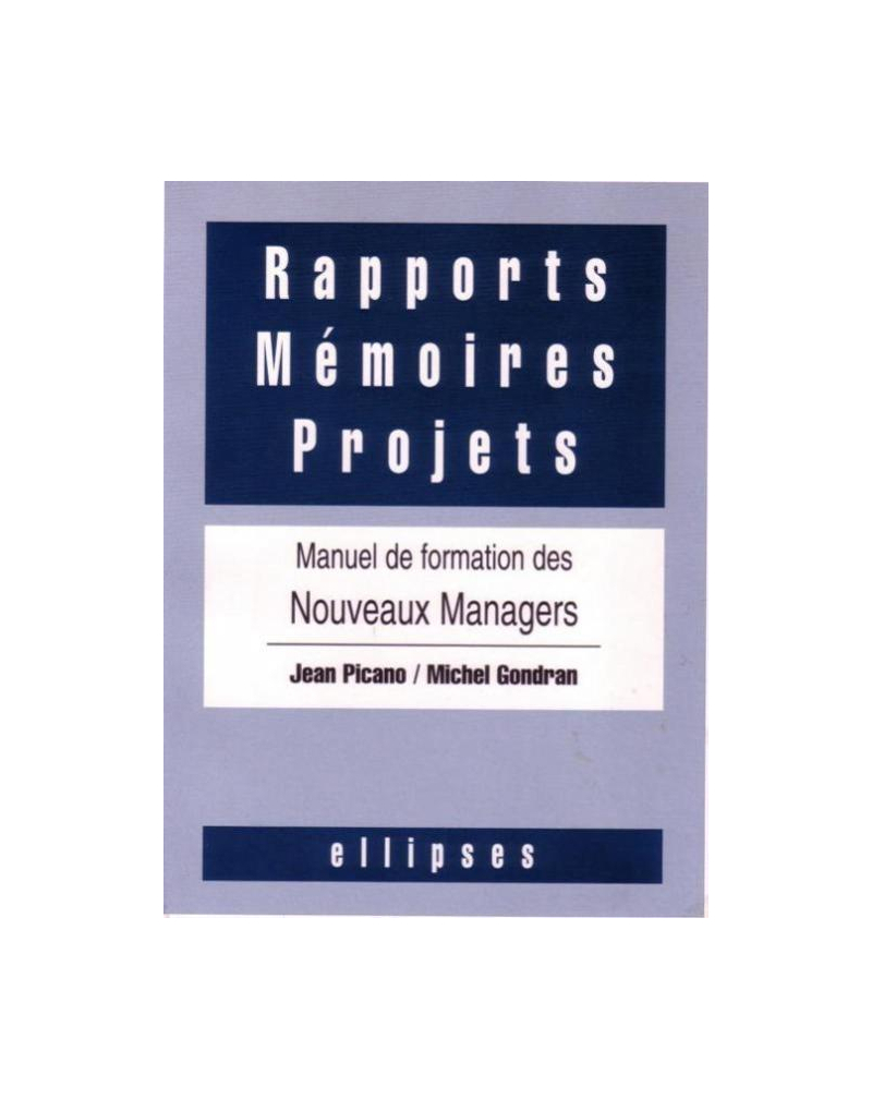 Rapports, mémoires, projets - Manuel de formation des nouveaux managers