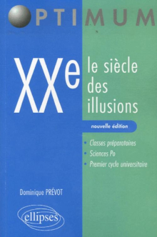 XXe. Le siècle des illusions. Nouvelle édition