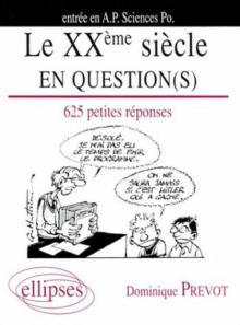 Le XXe siècle en question(s) - 625 petites réponses