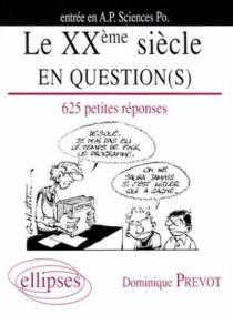 Le XXe siècle en question(s) - 625 petites réponses