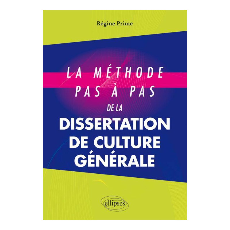 La méthode pas à pas de la dissertation de culture générale