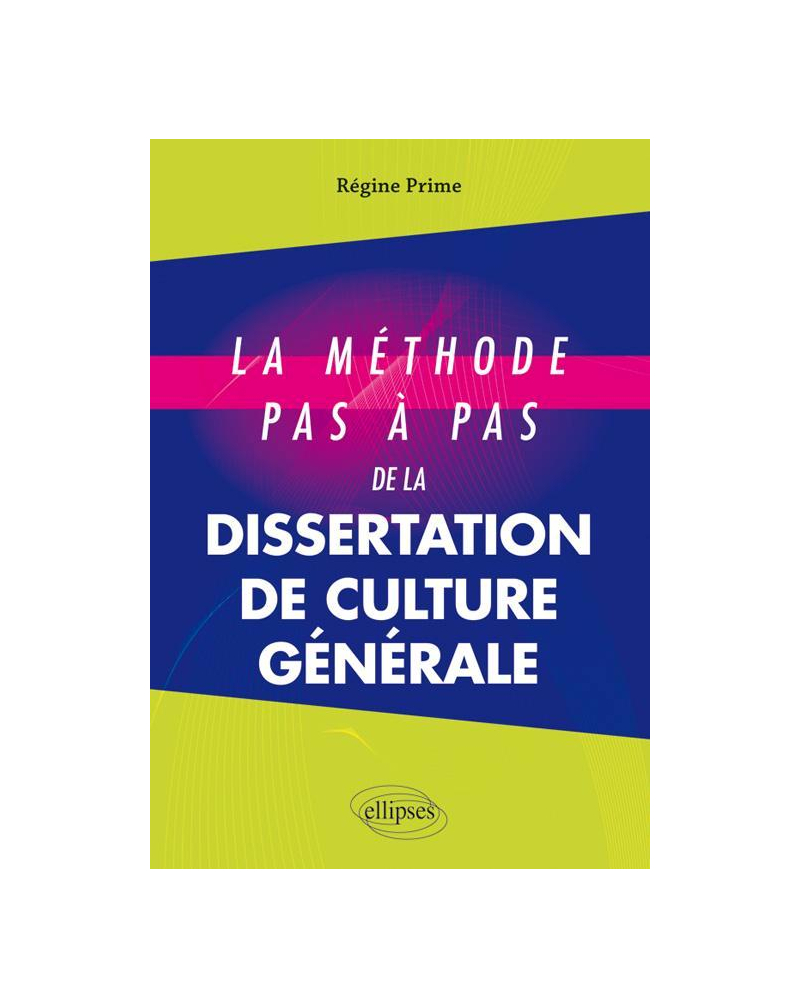 La méthode pas à pas de la dissertation de culture générale