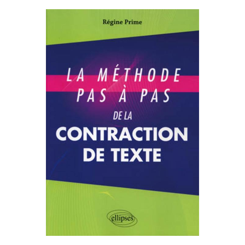 La méthode pas à pas de la contraction de texte