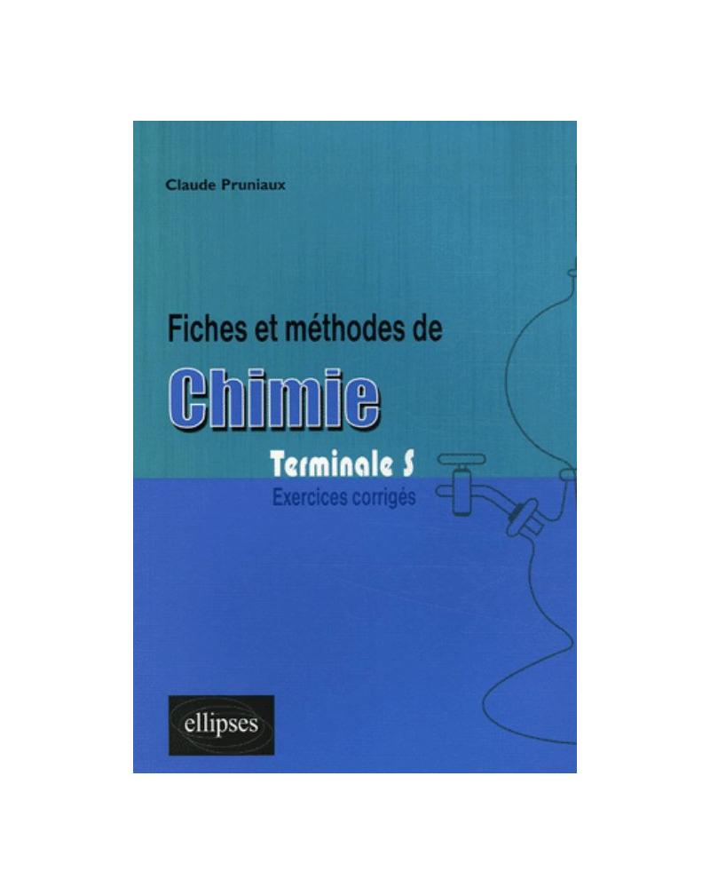 Fiches et méthodes de Chimie en Terminale S