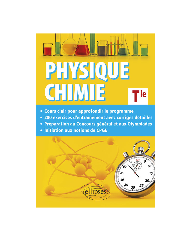 Physique-Chimie Terminale - Cours approfondi et préparation au Concours général et aux Olympiades de Physique et de Chimie