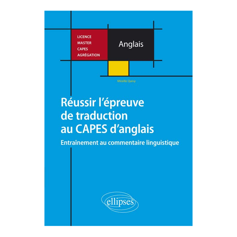 Réussir l’épreuve de traduction au CAPES d’anglais. Entraînement au commentaire linguistique. Licence, Master, CAPES, Agrégation