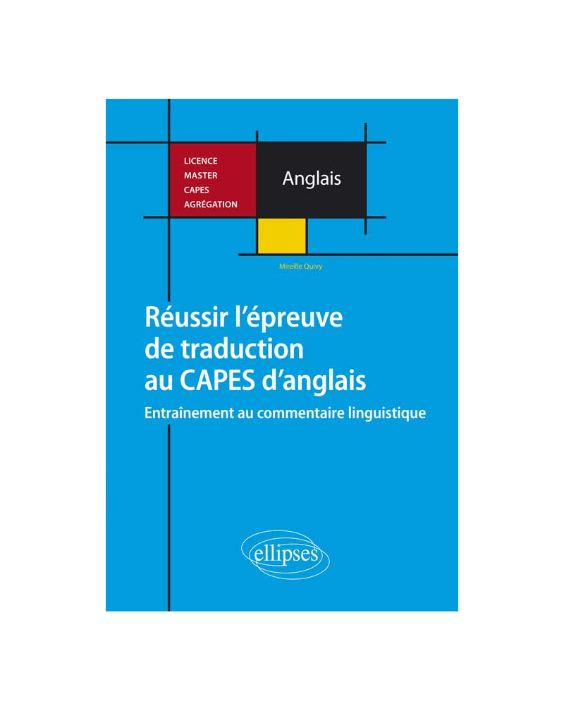 Réussir l’épreuve de traduction au CAPES d’anglais. Entraînement au commentaire linguistique. Licence, Master, CAPES, Agrégation