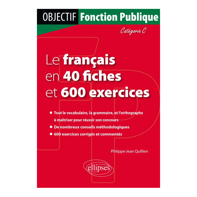 Le français en 40 fiches et 500 exercices. Catégorie C