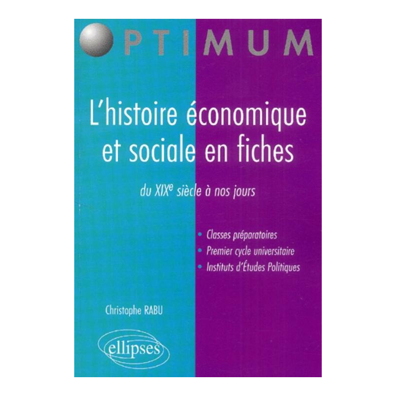 L'histoire économique et sociale en fiches (du XIXe siècle à nos jours)