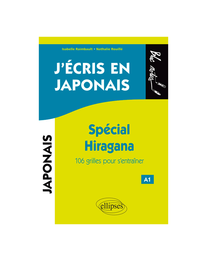 J'écris en japonais. Spécial Hiragana