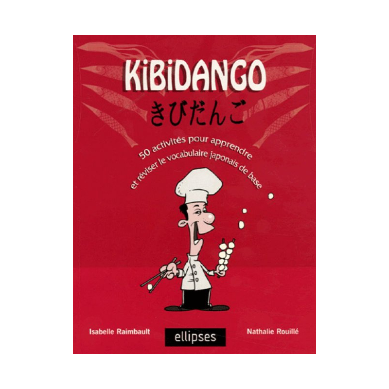 Kibidango - 50 activités pour apprendre et réviser le vocabulaire japonais de base