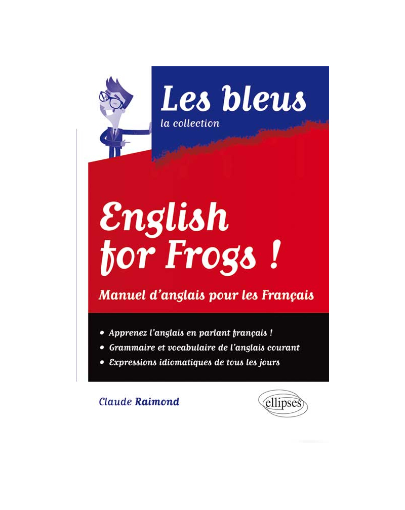English for frogs ! Manuel d'Anglais pour les Français
