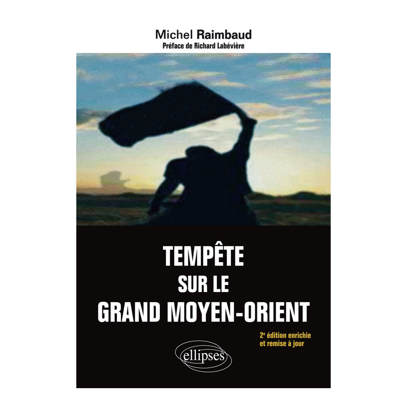 Tempête sur le Grand Moyen-Orient - 2e édition enrichie et remise à jour