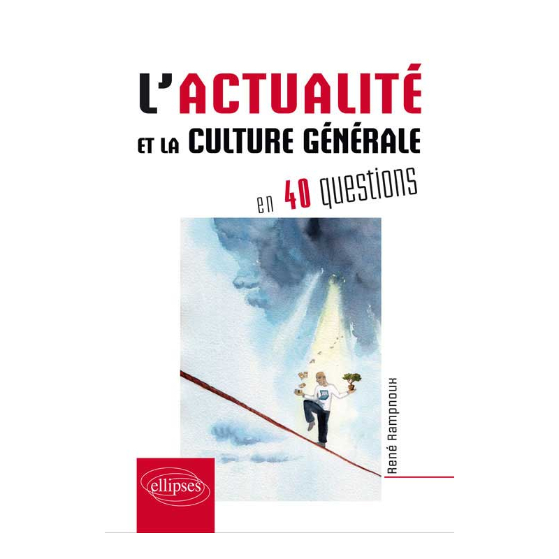 L’actualité et la culture générale contemporaine en 40 questions