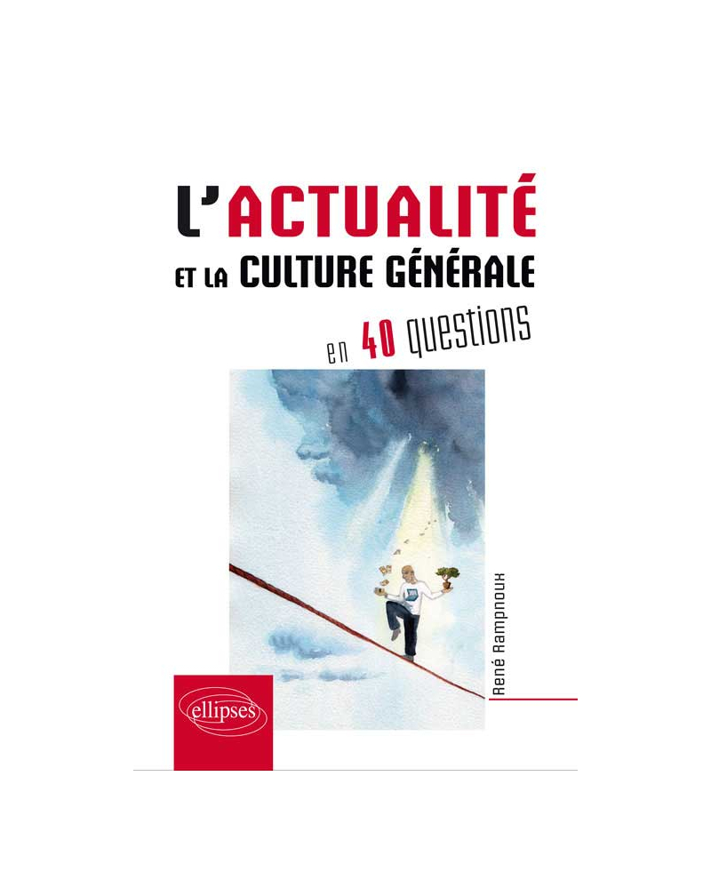 L’actualité et la culture générale contemporaine en 40 questions