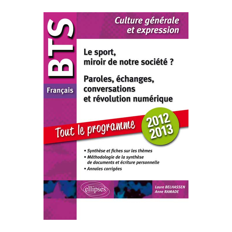 BTS français. 1. Le sport, miroir de notre société ? 2. Paroles, échanges, conversations, et révolution numérique  Tout sur les thèmes, méthodologie, annales corrigées.