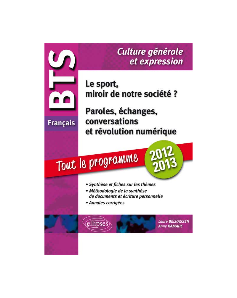BTS français. 1. Le sport, miroir de notre société ? 2. Paroles, échanges, conversations, et révolution numérique  Tout sur les thèmes, méthodologie, annales corrigées.