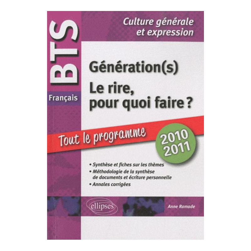 BTS français .  1. Le rire, pour quoi faire ? 2. Génération(s). Tout sur les thèmes, méthodologie, annales corrigées