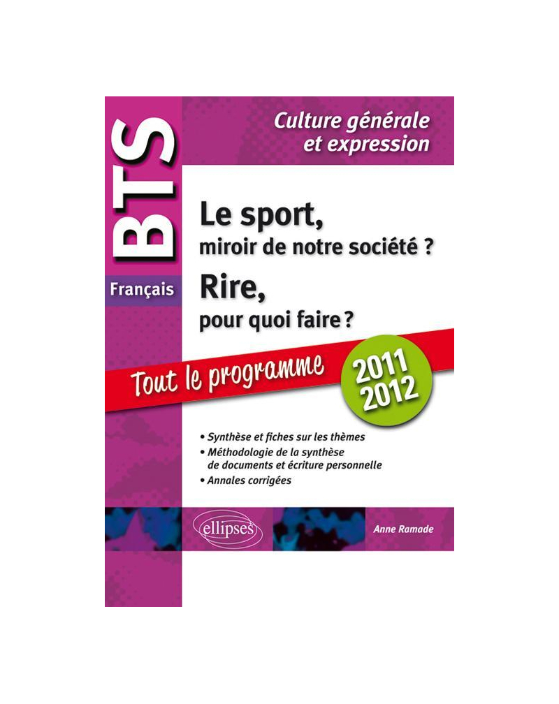 BTS français. 1. Le sport, miroir de notre société ? 2. Rire, pour quoi faire ? Tout sur les thèmes, méthodologie, annales corrigées