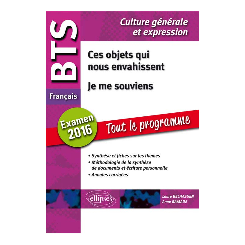 BTS Le tout en un 1. Ces objets qui nous envahissent / 2.Je me souviens. BTS Français - Culture générale et expression - 2016