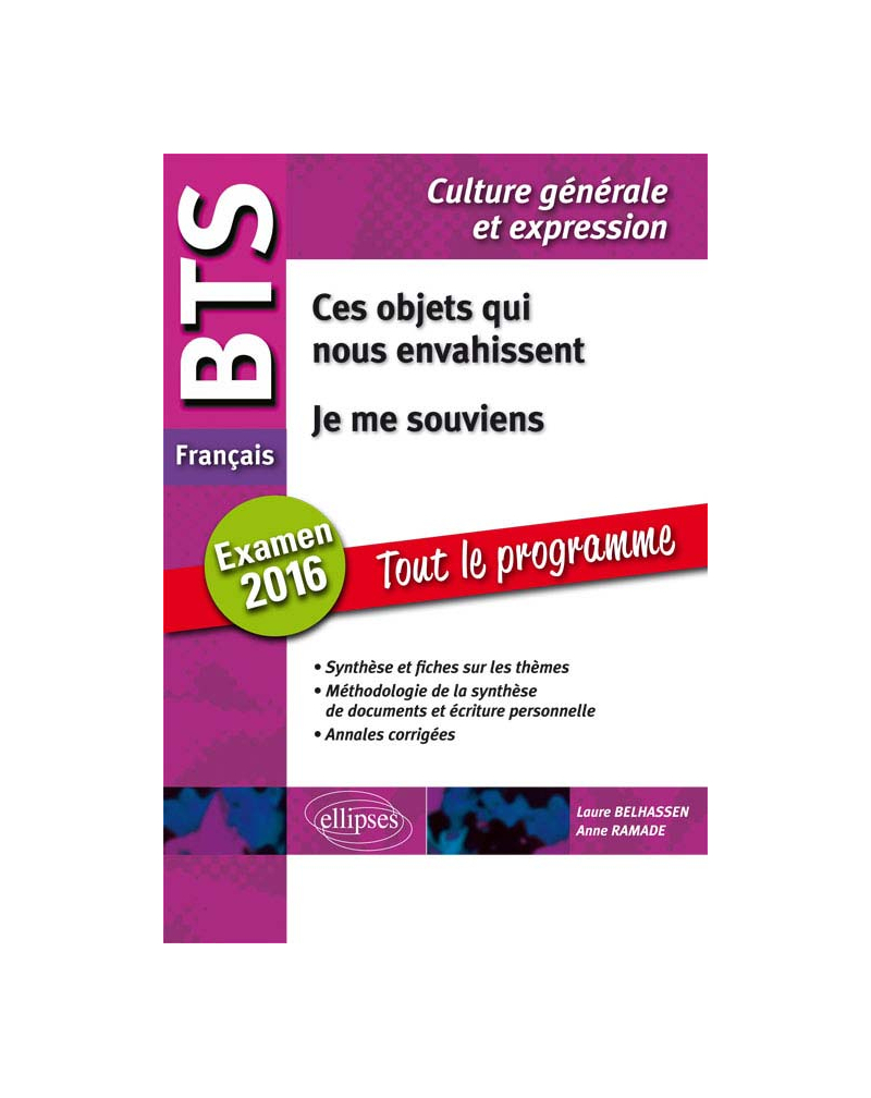 BTS Le tout en un 1. Ces objets qui nous envahissent / 2.Je me souviens. BTS Français - Culture générale et expression - 2016