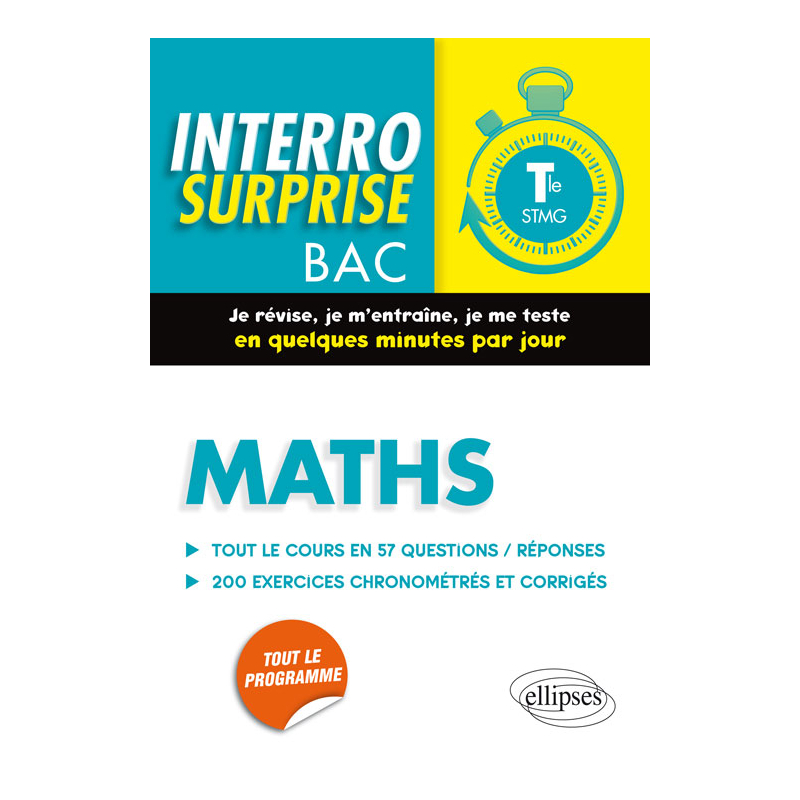 Maths Terminale STMG - Tout le cours en 57 questions/réponses et 200 exercices chronométrés et corrigés