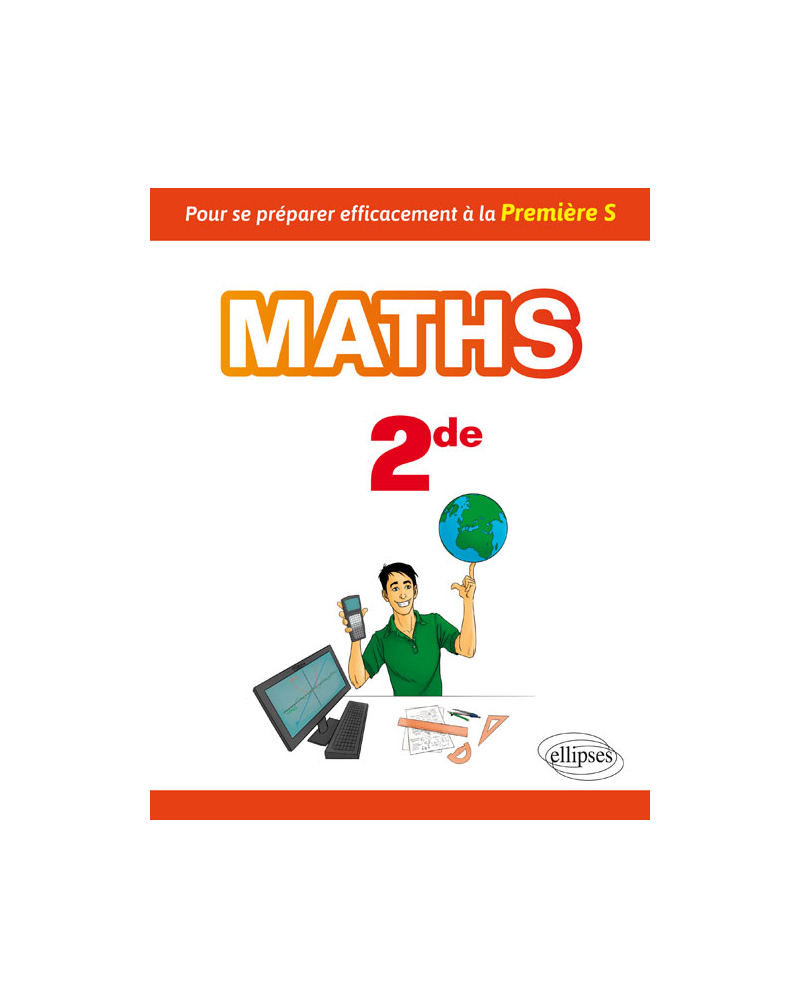 Mathématiques seconde - Pour se préparer efficacement à la Première S