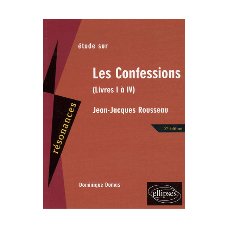 Rousseau, Les Confessions (Livres I à IV) - 2e édition