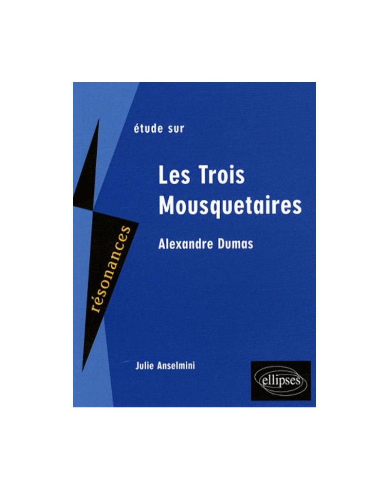 Dumas, Les Trois Mousquetaires