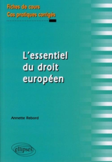 L'essentiel du droit européen. Fiches de cours et cas pratiques corrigés
