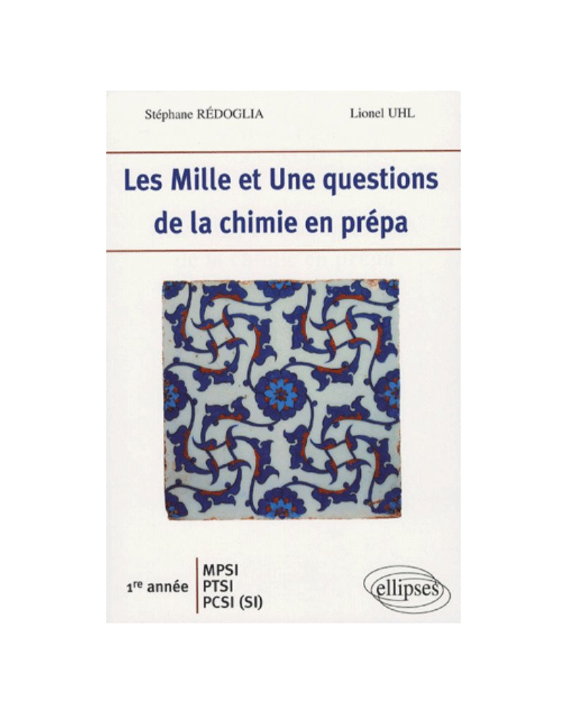 Les 1001 questions de la chimie en prépa  - 1re année MPSI-PTSI-PCSI (SI)