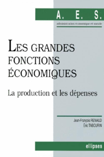 Les grandes fonctions économiques - 1 - La production et les dépenses