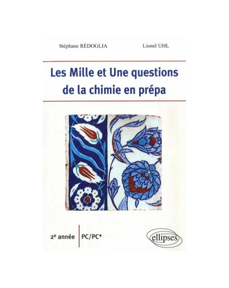 Les 1001 questions de la chimie en prépa - 2e année PC-PC*