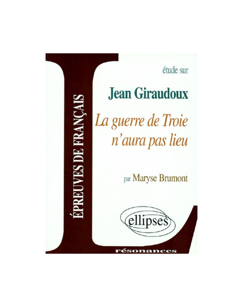 Giraudoux, La guerre de Troie n'aura pas lieu