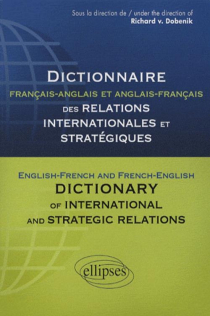 Dictionnaire des relations internationales et stratégiques. Français-anglais et anglais-français
