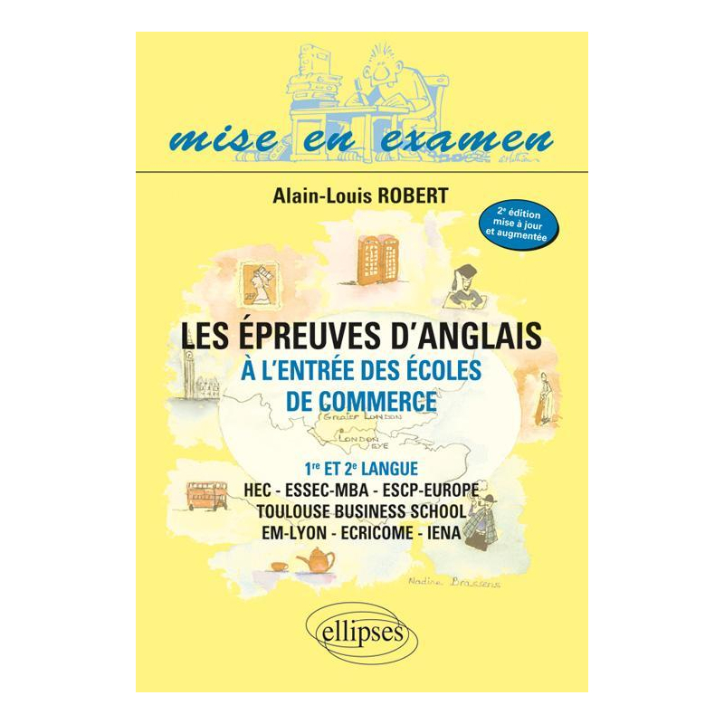Les épreuves d’anglais à l’entrée des écoles de commerce - 1re et 2e langue - HEC - ESSEC-MBA - ESCP-EAP - EM-LYON - ECRICOME – IENA